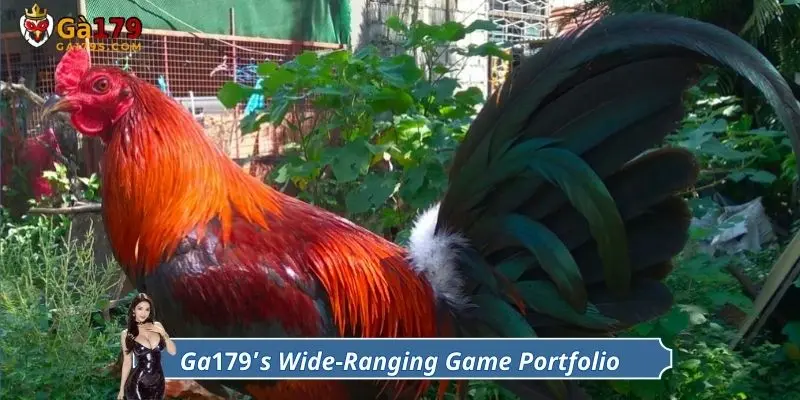 Ga179’s Wide-Ranging Game Portfolio