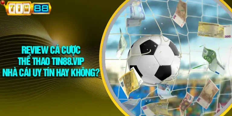 Review of Tin88.vip Sports Betting - Is It a Reputable Bookmaker or Not