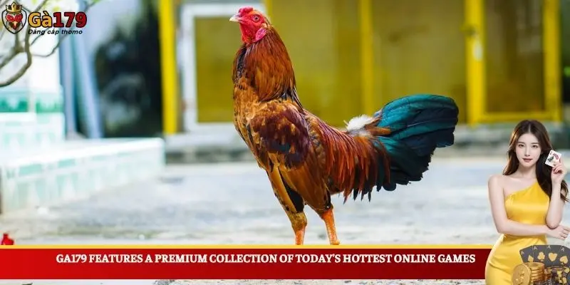 Ga179 features a premium collection of today’s hottest online games