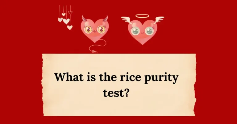 Rice Purity Test Score Guide, and How to Take It Safely